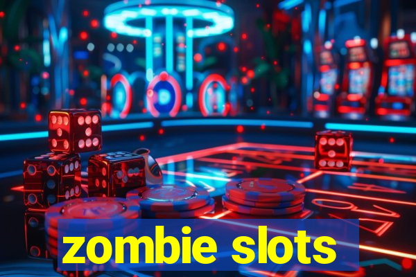 zombie slots