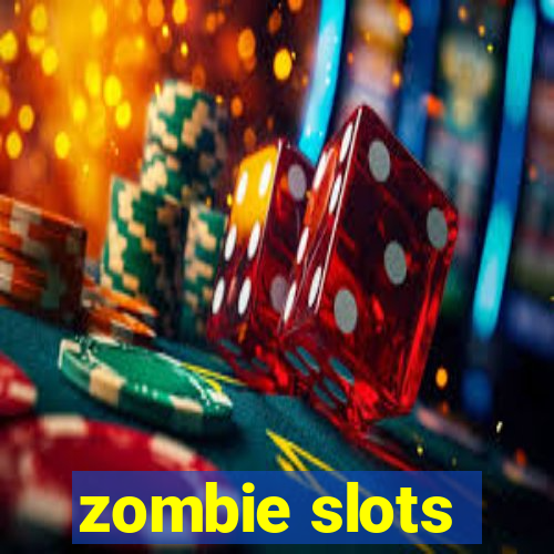 zombie slots