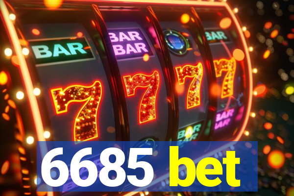 6685 bet