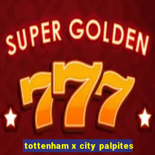 tottenham x city palpites