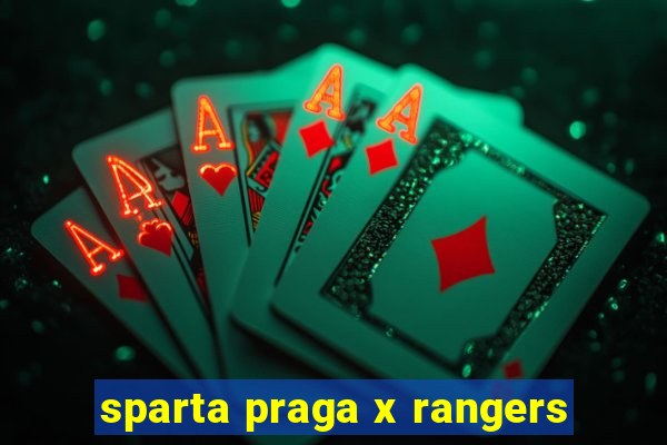 sparta praga x rangers