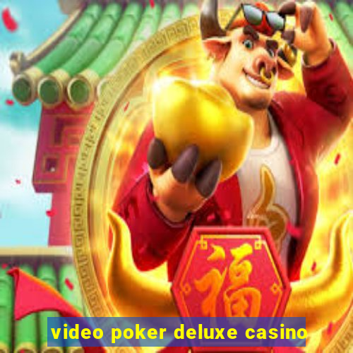 video poker deluxe casino