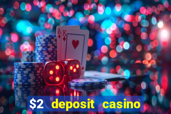 $2 deposit casino nz 2022