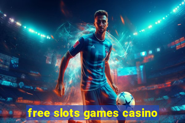 free slots games casino