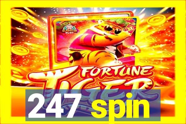 247 spin