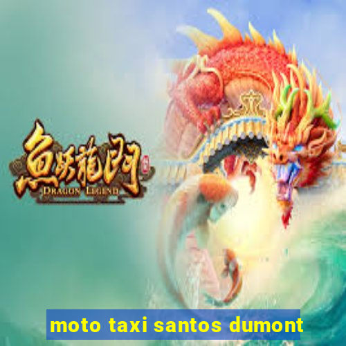 moto taxi santos dumont