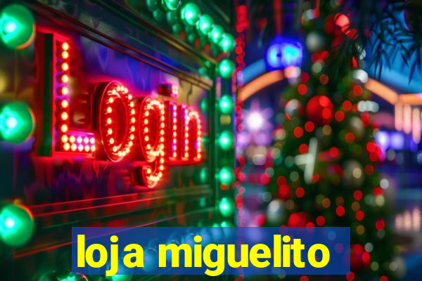 loja miguelito