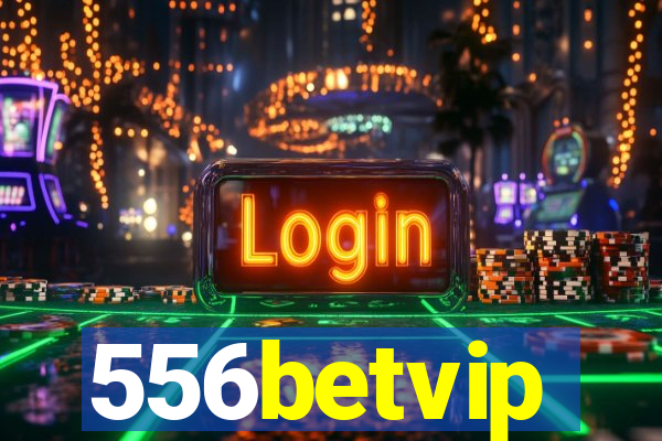 556betvip