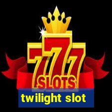 twilight slot