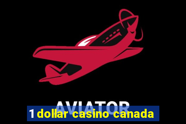 1 dollar casino canada