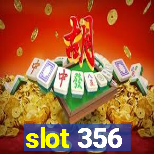 slot 356