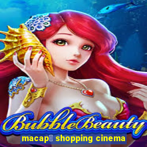 macap谩 shopping cinema