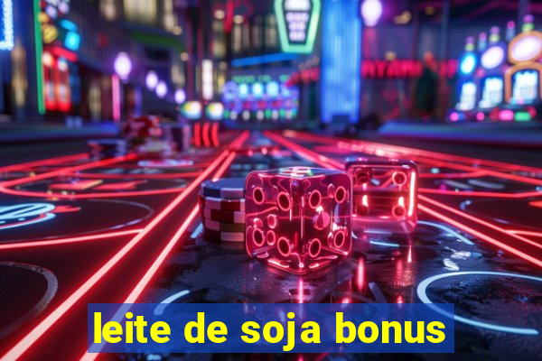 leite de soja bonus