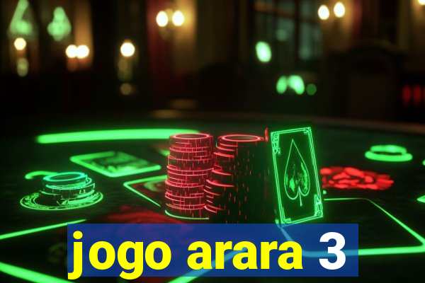 jogo arara 3