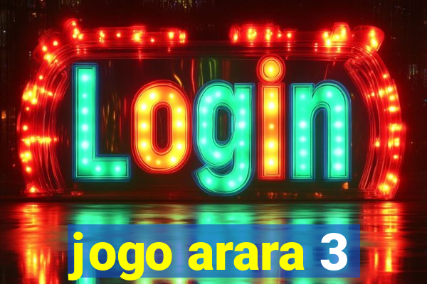 jogo arara 3