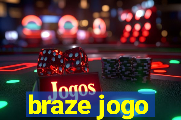 braze jogo