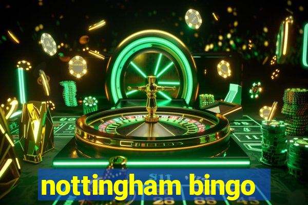 nottingham bingo