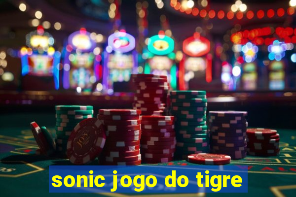 sonic jogo do tigre