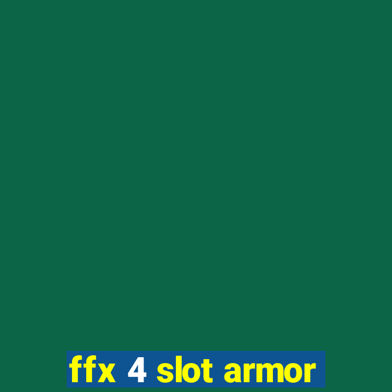 ffx 4 slot armor