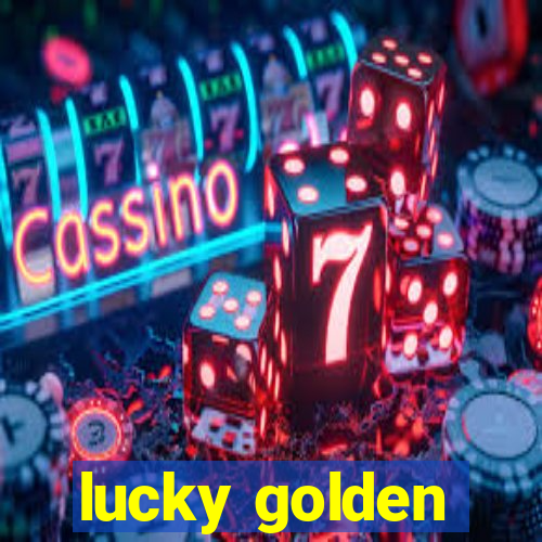 lucky golden