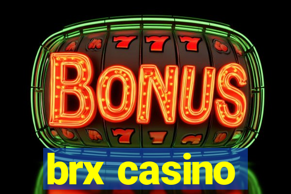 brx casino