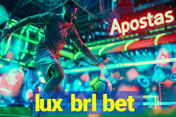 lux brl bet