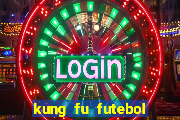 kung fu futebol clube dublado torrent