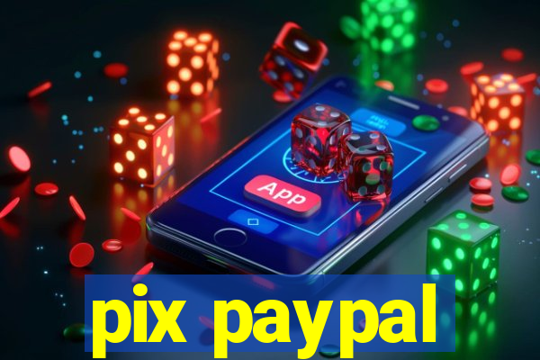 pix paypal