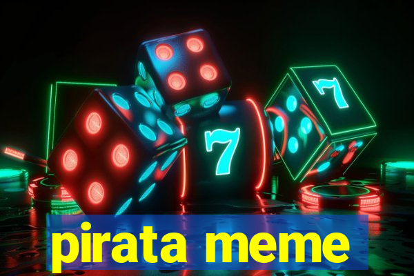 pirata meme