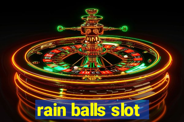 rain balls slot