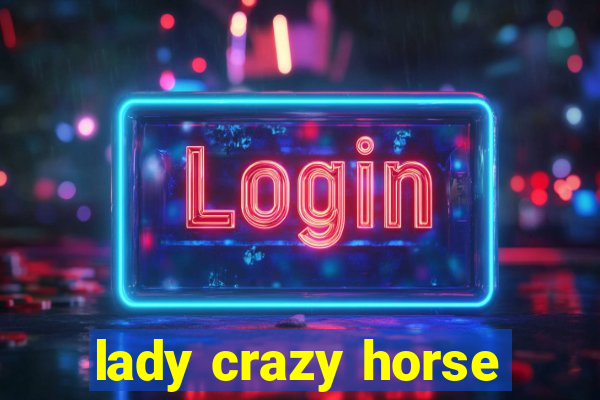 lady crazy horse