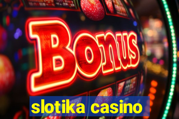 slotika casino