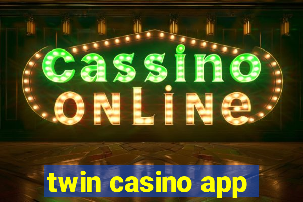 twin casino app