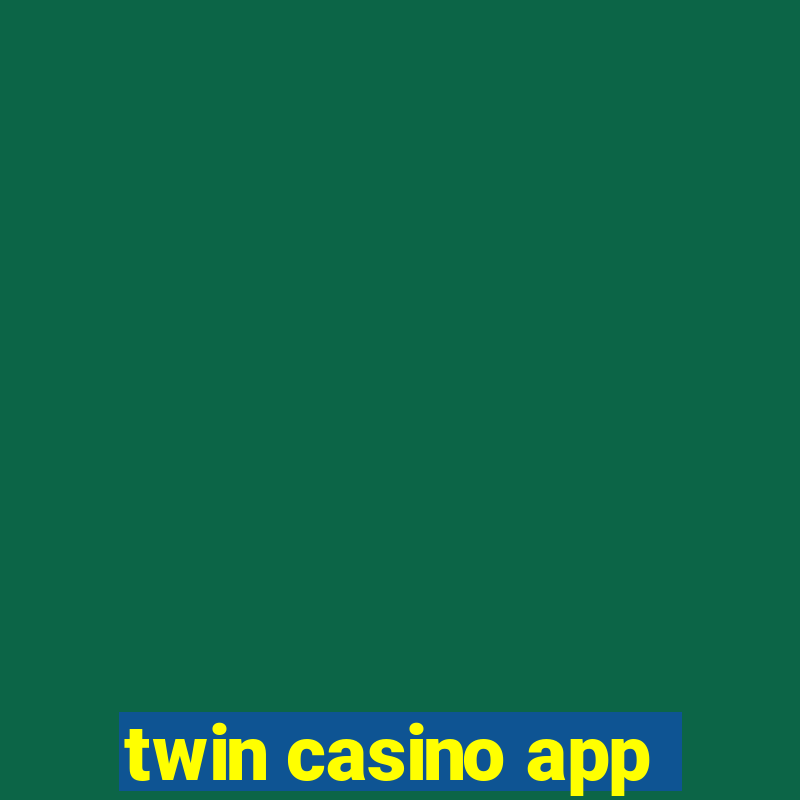 twin casino app