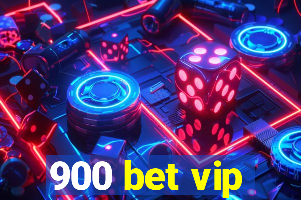 900 bet vip