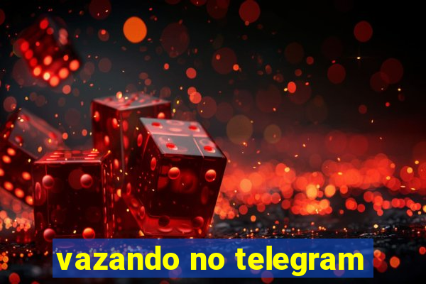 vazando no telegram