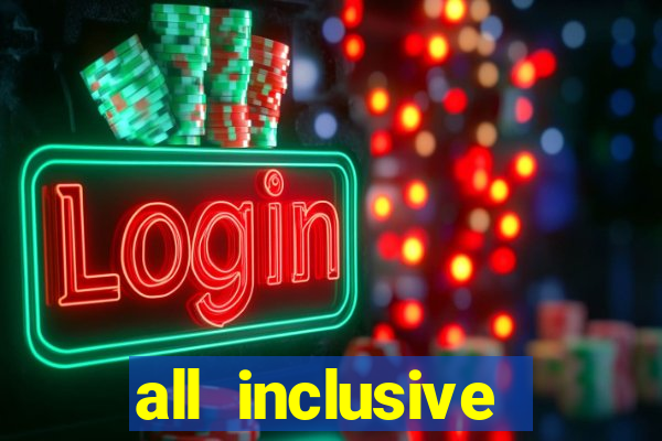 all inclusive resort and casino