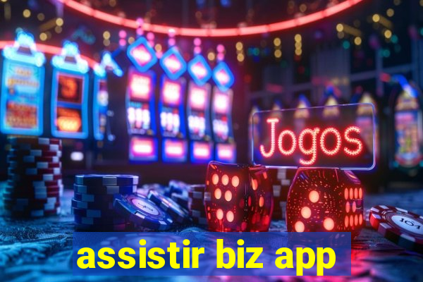 assistir biz app