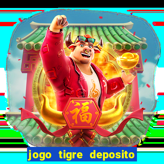 jogo tigre deposito 5 reais