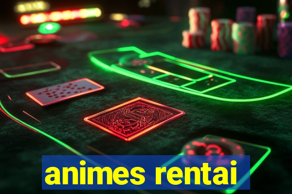 animes rentai