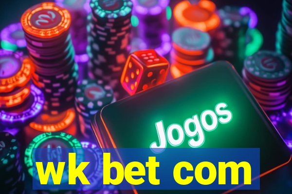 wk bet com