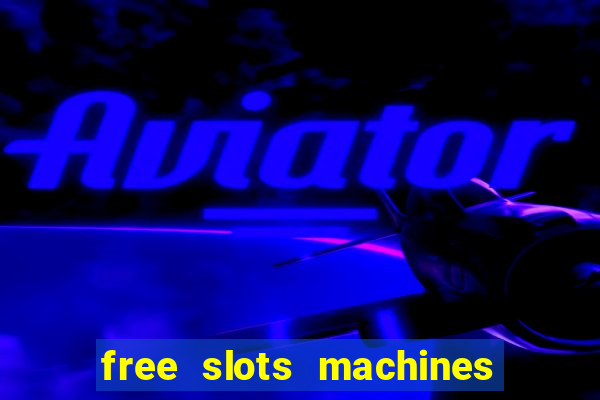 free slots machines las vegas