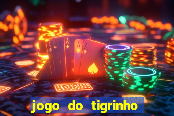 jogo do tigrinho deposito minimo 1 real