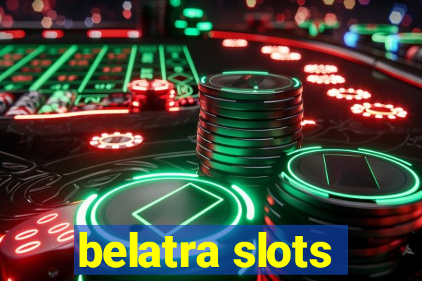 belatra slots