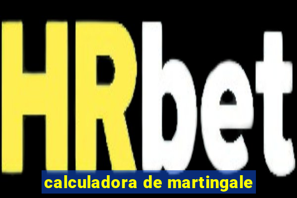 calculadora de martingale