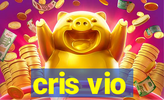 cris vio