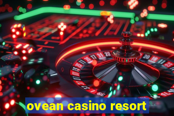 ovean casino resort