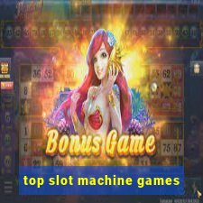 top slot machine games