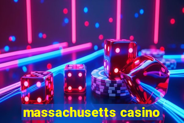 massachusetts casino