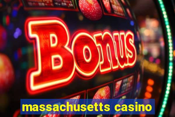 massachusetts casino